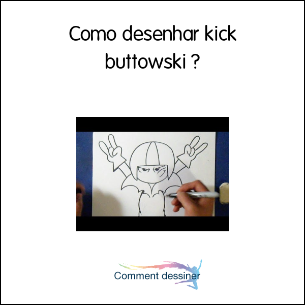 Como desenhar kick buttowski